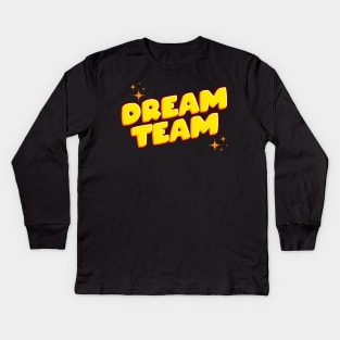 Dream Team Shirt - Unisex Coordinated Tee for Group Unity - Perfect for Sports Teams & Group Events, Matching Squad Gift Kids Long Sleeve T-Shirt